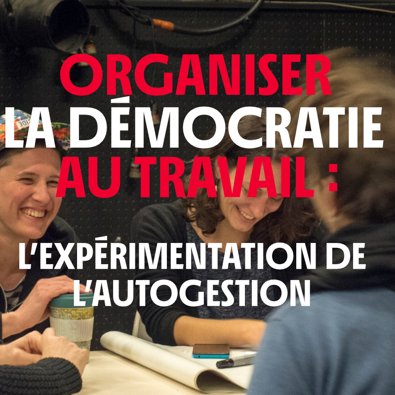 Formation organiser la démocratie au travail : l'expérimentation de l'autogestion