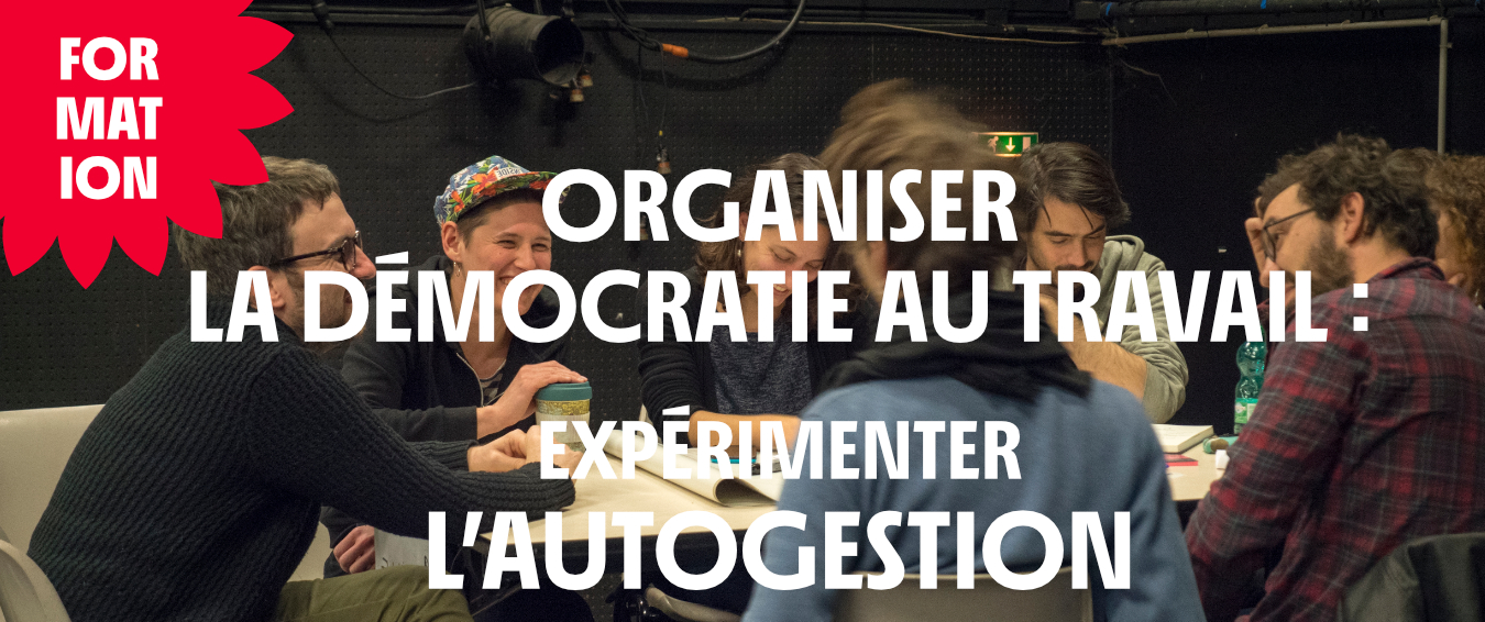 Formation Organiser la démocratie au travail : expérimenter l'autogestion