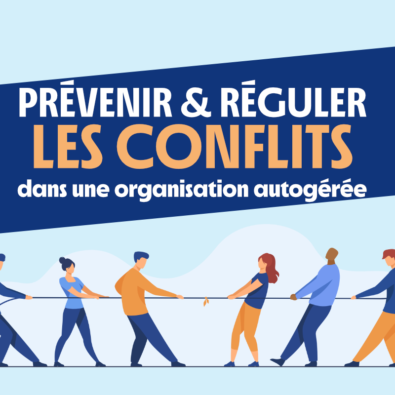 Formation prévenir et réguler les conflits dans une organisation autogérée